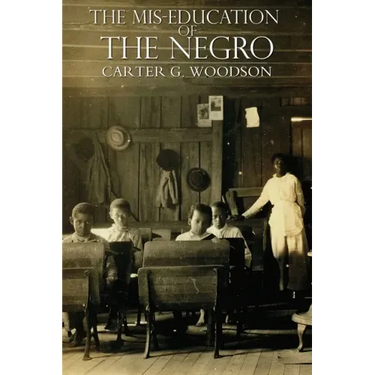 The Mis-Education of the Negro