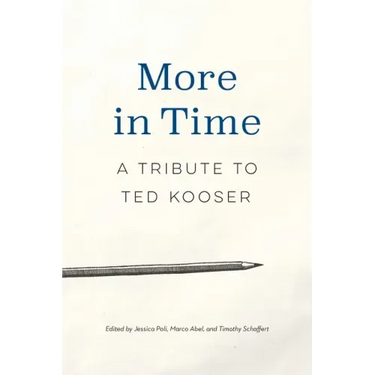 More in Time: A Tribute to Ted Kooser