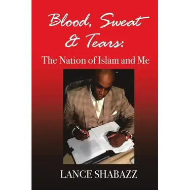 Blood Sweat & Tears: The Nation of Islam and Me