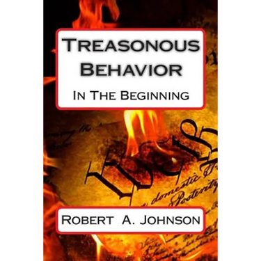 Treasonous Behavior: In The Beginning