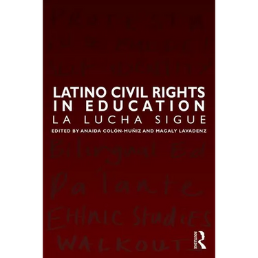 Latino Civil Rights in Education: La Lucha Sigue