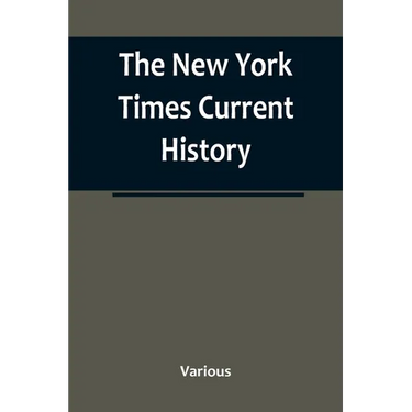 The New York Times Current History: the European War, February, 1915