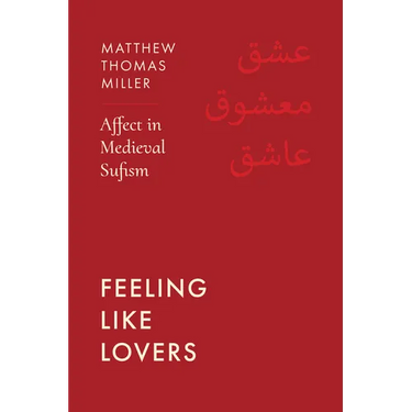 Feeling Like Lovers: Affect in Medieval Sufism