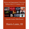 Horror and Supernatural Television Series of the 21st Century, A-G: Episode Guides, 2000 - Present
