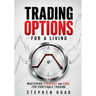 TRADING OPTIONS FOR A LIVING - MASTERING STRATEGY and EDGE for PROFITABLE TRADING