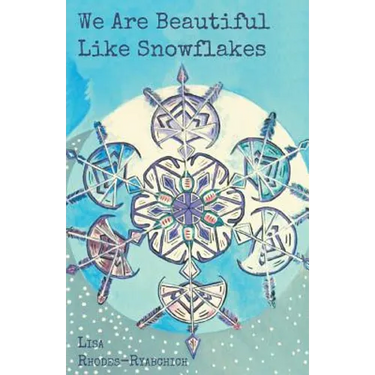 We Are Beautiful Like Snowflakes