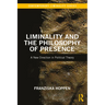 Liminality and the Philosophy of Presence: A New Direction in Political Theory