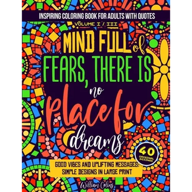 Inspiring coloring book for adults with quotes Volume I / III: good vibes and uplifting messages: simple designs in large print