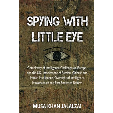 Spying with Little Eye: Complexity of Intelligence Challenges in Europe, and the UK, Interference of Russian, Chinese and Iranian Intelligence, Oversi