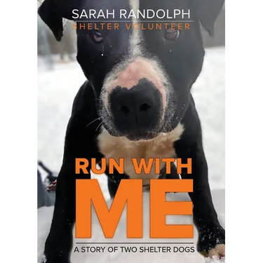 Run With Me: A story of two shelter dogs
