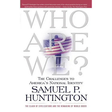 Who Are We?: The Challenges to America's National Identity
