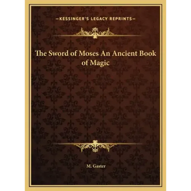 The Sword of Moses An Ancient Book of Magic