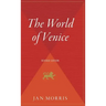 The World of Venice: Revised Edition