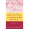 Mestiz@ Scripts, Digital Migrations, and the Territories of Writing