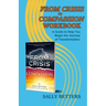 From Crisis to Compassion Workbook: A Guide to Help You Begin the Journey of Transformation