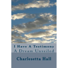 I Have A Testimony: A Dream Unveiled