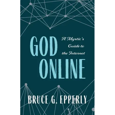 God Online: A Mystic's Guide to the Internet
