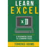 Learn Excel: A Beginners Guide To Learning Excel
