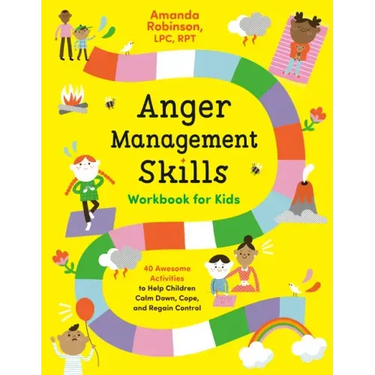 Anger Management Skills Workbook for Kids: 40 Awesome Activities to Help Children Calm Down, Cope, and Regain Control