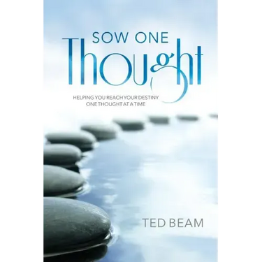 Sow One Thought: Helping You Reach Your Destiny One Thought at a Time