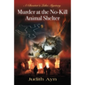 Murder at the No-Kill Animal Shelter