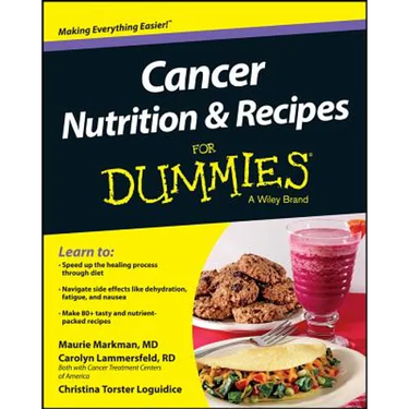 Cancer Nutrition and Recipes for Dummies