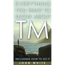 Everything You Want to Know about TM -- Including How to Do It