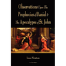 Observations Upon The Prophecies Of Daniel And The Apocalypse Of St. John