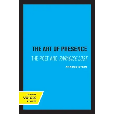 The Art of Presence: The Poet and Paradise Lost
