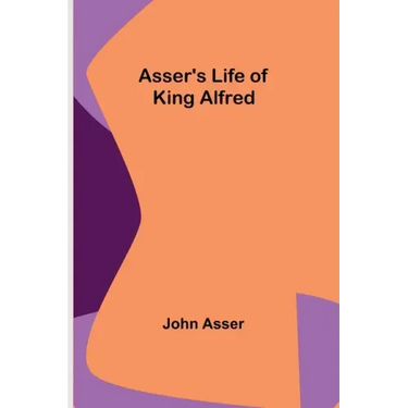 Asser's Life of King Alfred