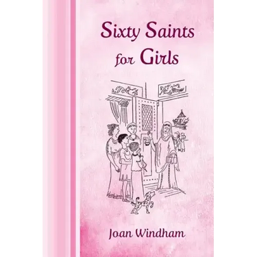 Sixty Saints for Girls