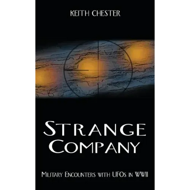 Strange Company: Military Encounters with UFOs in World War II