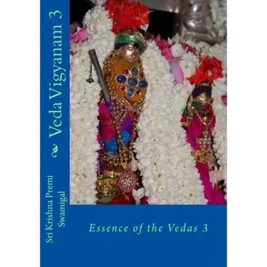 Veda Vigyanam: Essence of the Vedas: Volume 3