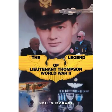The Legend of Lieutenant Thompson: World War II