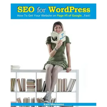 SEO for WordPress: How To Get Your Website on Page #1 of Google...Fast!