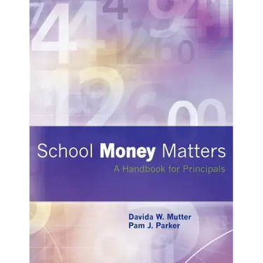 School Money Matters: A Handbook for Principals