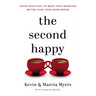 The Second Happy: Seven Practices to Make Your Marriage Better Than Your Honeymoon