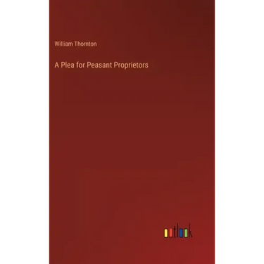 A Plea for Peasant Proprietors