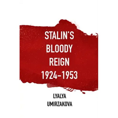 Stalin's Bloody Reign 1924-1953
