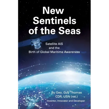 New Sentinels of the Seas: Satellite AIS and the Birth of Global Maritime Awareness