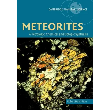 Meteorites: A Petrologic, Chemical and Isotopic Synthesis