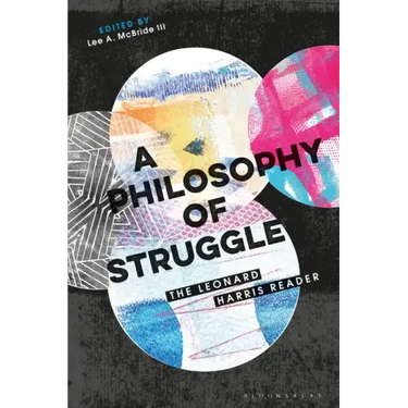 A Philosophy of Struggle: The Leonard Harris Reader