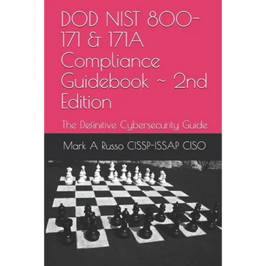 DOD NIST 800-171 & 171A Compliance Guidebook 2nd Edition: The Definitive Cybersecurity Guide