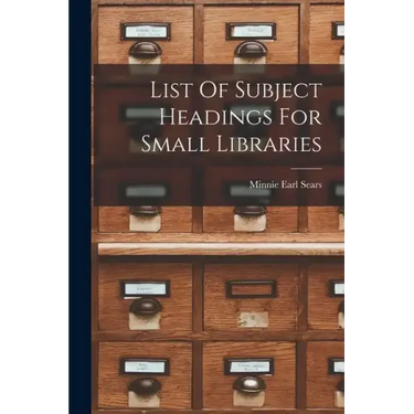 List Of Subject Headings For Small Libraries