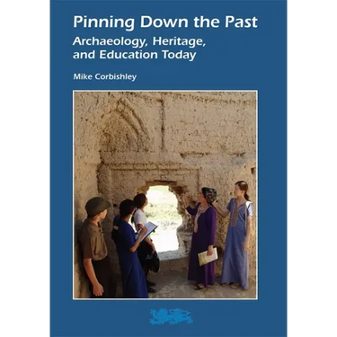 Pinning Down the Past: Archaeology, Heritage, and Education Today