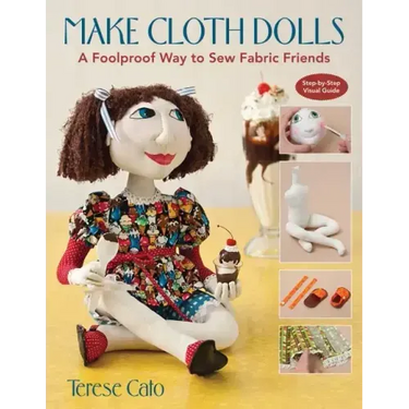 Make Cloth Dolls: A Foolproof Way to Sew Fabric Friends
