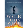 Walk a Thin Wire