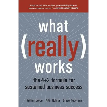 What Really Works: The 4+2 Formula for Sustained Business Success