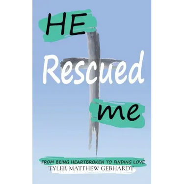 He Rescued Me: From Being Heartbroken to Finding Love