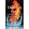 Through God: Bought, Brought, and Broke Through